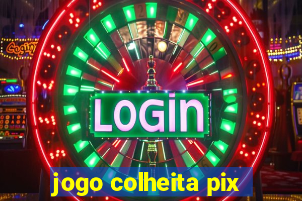 jogo colheita pix